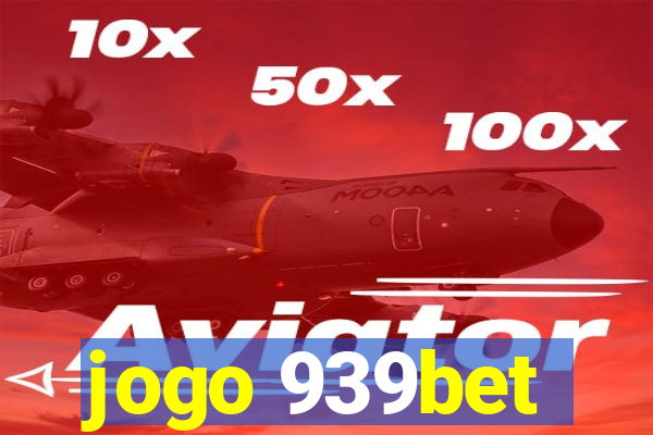 jogo 939bet